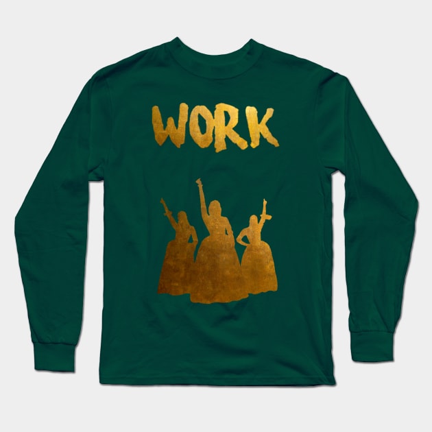 WORK Long Sleeve T-Shirt by DebHarley